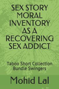 Sex Story Moral Inventory as a Recovering Sex Addict