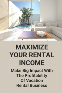 Maximize Your Rental Income