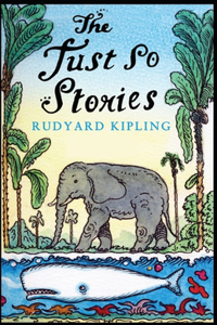 Just So Stories BY Rudyard Kipling