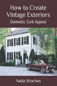 How to Create Vintage Exteriors