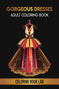 40 Gorgeous Dresses Adult Coloring Book