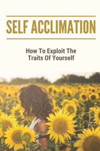 Self Acclimation