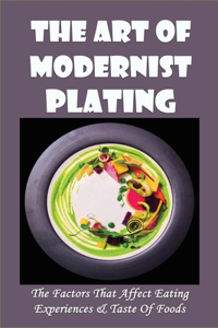 The Art Of Modernist Plating