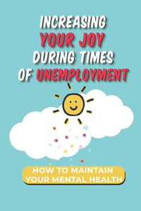 Increasing Your Joy During Times Of Unemployment