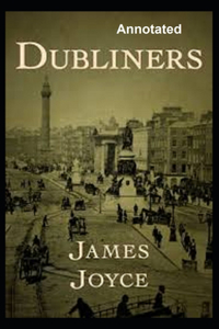 Dubliners Annotated By James Joyce