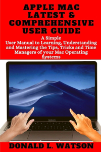 Apple Mac Latest & Comprehensive User Guide