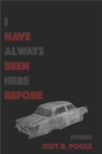 I Have Always Been Here Before