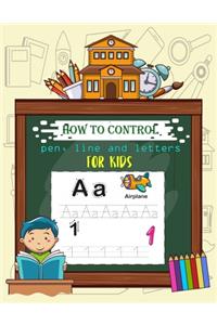 How to control pen, line and letters for kids