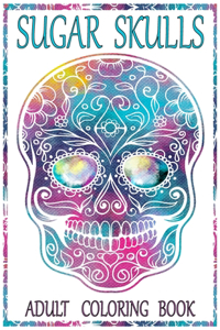 Sugar Skulls Adult Coloring Book