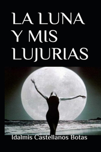 La Luna Y MIS Lujurias