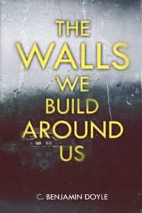 Walls We Build Around Us