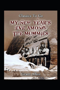 My New Year's Eve Among the Mummies Illustrated