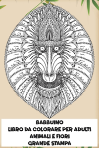 Libro da colorare per adulti - Grande stampa - Animali e fiori - Babbuino