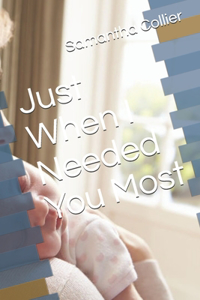 Just When I Needed You Most
