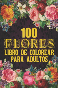 Libro de Colorear para Adultos 100 Flores