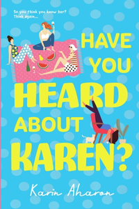 Have you heard about Karen?
