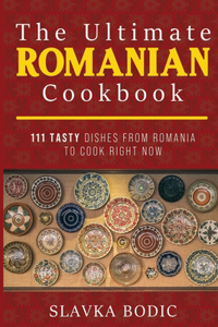 The Ultimate Romanian Cookbook