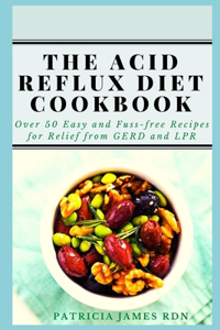 The Acid Reflux Diet Cookbook