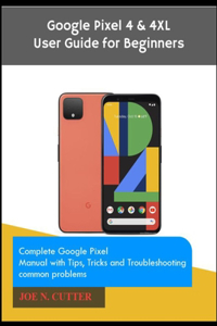 Google Pixel 4 & 4XL User Guide for Beginners