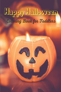 Happy Halloween Coloring Book for Toddlers