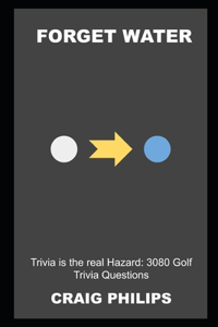 Forget Water, Trivia is the real Hazard