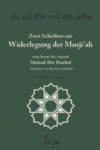 Zwei Schriften zur Widerlegung der Murji'ah