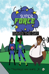 Super Force Saves the Day