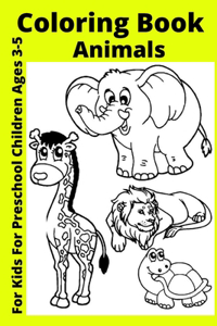 Coloring Book Animals For Kids For Preschool Children Ages 3-5