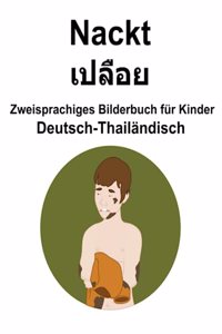 Deutsch-Thailändisch Nackt / เ ป ล อื ย Zweisprachiges Bilderbuch für Kinder