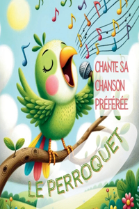 Perroquet Chante SA Chanson Préférée