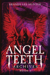 Angel Teeth Archives