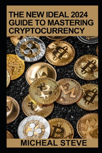 The New Ideal 2024 Guide To Mastering Cryptocurrency