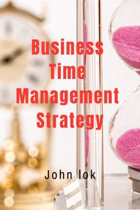 Business Time Management Strategy