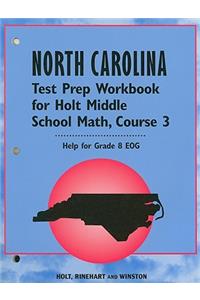 North Carolina Test Prep Workbook for Holt Middle School Math, Course 3: Help for Grade 8 EOG