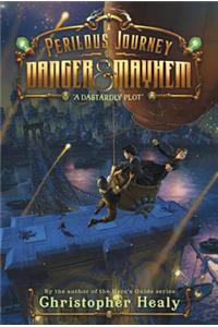 A Perilous Journey of Danger and Mayhem #1: A Dastardly Plot