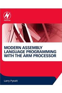 Modern Assembly Language Programming with the Arm Processor