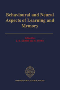 Behavioural and Neural Aspects of Learning and Memory