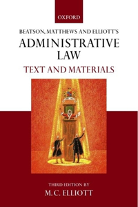 Beatson, Matthews & Elliot's Administrative Law: Text and Materials