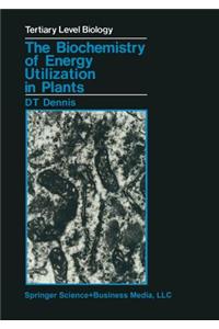 Biochemistry of Energy Utilization in Plants