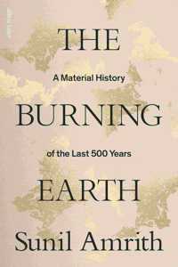 The Burning Earth: A Material History of the Last 500 Years