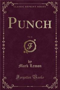 Punch, Vol. 46 (Classic Reprint)