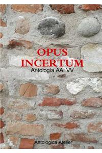 Antologica Atelier edizioni - OPUS INCERTUM