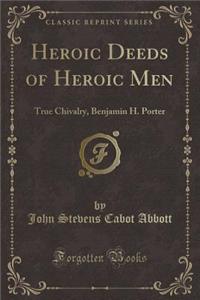 Heroic Deeds of Heroic Men