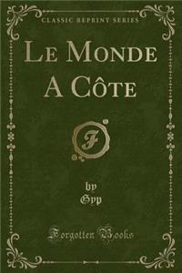 Le Monde a Cote (Classic Reprint)