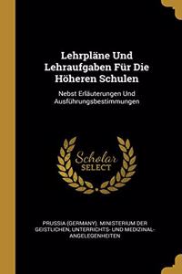Lehrpläne Und Lehraufgaben Für Die Höheren Schulen