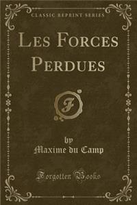 Les Forces Perdues (Classic Reprint)
