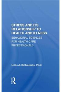 Stress and Its Relationship to Health and Illness