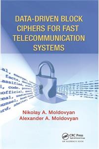 Data-Driven Block Ciphers for Fast Telecommunication Systems