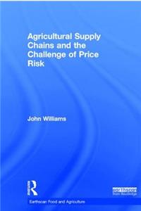 Agricultural Supply Chains and the Challenge of Price Risk