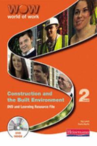 World of Work DVD Learning Resource File: Construction and the Built Environment Level 2